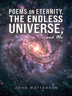 cover image of Poems on Eternity, the Endless Universe, and Me